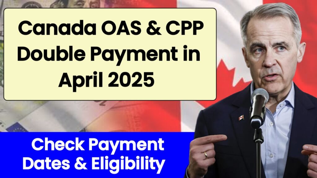 Canada OAS & CPP Double Payment