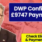 DWP Confirms £9747 Payment
